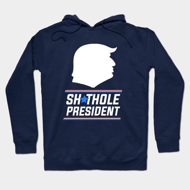 Shithole President Hoodie by Boots